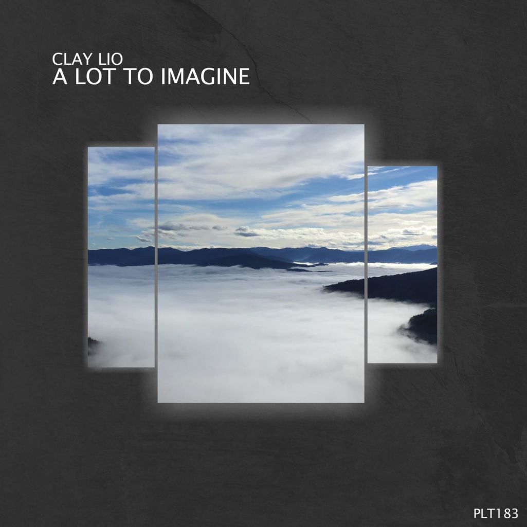 Clay Lio - A Lot To Imagine [PLT183]
